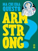 Ma chi era questo Armstrong? edito da Franco Cosimo Panini