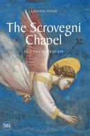 The Scrovegni Chapel. Giotto's revolution. Ediz. illustrata di Giuliano Pisani edito da Skira