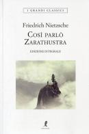 Così parlò Zarathustra. Ediz. integrale di Friedrich Nietzsche edito da Liberamente
