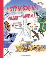 Gli straordinari viaggi degli animali. Ediz. a colori di Ziggy Hanaor edito da La Margherita
