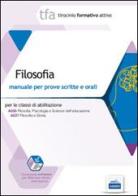 18 TFA. Filosofia. Manuale per le prove scritte e orali classi A036 e A037. Con software di simulazione di Roberto Colonna, Alessandra Pagano, Livio Santoro edito da Edises