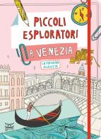 Piccoli esploratori a Venezia. La tua guida alla città di Maria Cristina Ferrari edito da 24 Ore Cultura