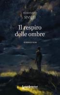 Il respiro delle ombre di Domenico Sivilli edito da LuoghInteriori
