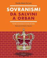 Sovranismi. Da Salvini a Orban. Perché il sovranismo è tornato di moda. Ediz. a colori di Davide Maria De Luca edito da Centauria