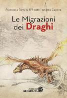 Le migrazioni dei draghi di Francesca Romana D'Amato, Andrea Capone edito da Libreria Geografica