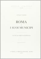 Roma e i suoi municipi. Studi di diritto romano (rist. anast. 1887) di Attilio Taddei edito da L'Erma di Bretschneider