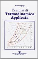 Esercizi di termodinamica applicata di Marco Spiga edito da Esculapio