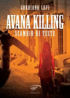 Avana killing di Gordiano Lupi edito da Ass. Culturale Il Foglio