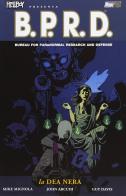 La dea nera. Hellboy presenta B.P.R.D. vol.11 di Mike Mignola, John Arcudi, Guy Davis edito da Magic Press