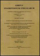 Corpus inscriptionum etruscarum. Voluminis secundi, Sectionis I, Fasciculum 5 (Tit. 6325-6723) et additamentum Sectionis II, Fasciculi 1 (Tit. 8881-8927) edito da Ist. Editoriali e Poligrafici