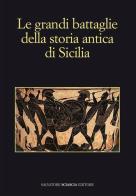Le grandi battaglie della storia antica di Sicilia edito da Sciascia