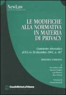 Le modifiche alla normativa in materia di privacy. Commento sistematico al D.L.vo 28 dicembre 2001, n.467 edito da La Tribuna