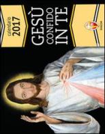 Gesù confido in te. Calendario 2017 edito da Editrice Shalom