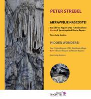 Meraviglie nascoste! San Chirico Raparo (PZ). Città Basiliana. Grotta di Sant'Angelo al Monte Raparo-Hidden wonders! San Chirico Raparo (PZ). Basiliana village. Cave di Peter Strebel, Luigi Bubbico edito da Edizioni Magister