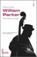 William Parker. Conversazioni sul jazz di Marcello Lorrai edito da Auditorium