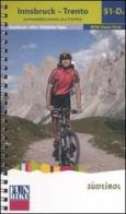 Innsbruck-Trento. Alpenüberquerung in 6 etappen di Tobias Fischnaller edito da Alto Adige Bike Arena