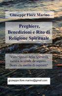 Preghiere, benedizioni e rito di religione spirituale di Giuseppe Fiore Marino edito da ilmiolibro self publishing