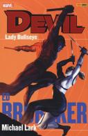 Lady Bullseye. Devil vol.6 di Ed Brubaker, Michael Lark, Stefano Gaudiano edito da Panini Comics