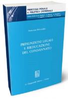 Presunzioni legali e rieducazione del condannato di Francesca Delvecchio edito da Giappichelli