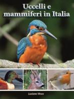 Uccelli e mammiferi in Italia di Luciano Vinco edito da WBA Project