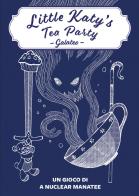 Little Katy's Tea Party. Ediz. italiana di Nuclear Manatee edito da Grumpy Bear