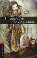 Through the looking glass. Oxford bookworms library. Livello 3. Con CD Audio edito da Oxford University Press