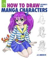 How to draw manga characters. A beginner's guide. Ediz. a colori di J. C. Amberlyn edito da Phaidon