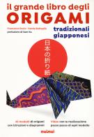 Il grande libro degli origami tradizionali giapponesi. Nuova ediz. di Francesco Decio, Vanda Battaglia edito da Nuinui