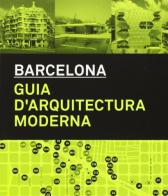 Barcelona. Guia d'arquitectura moderna di Manuel Gausa edito da Actar