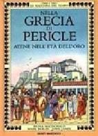Nella Grecia di Pericle di Fiona McDonald, Mark Bergin, John James edito da Giunti Editore