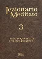 Lezionario meditato vol.3 edito da EDB