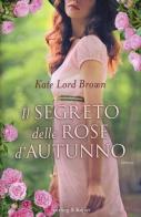 Il segreto delle rose d'autunno di Kate Lord Brown edito da Sperling & Kupfer