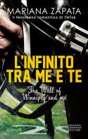 L' infinito tra me e te. The Wall of Winnipeg and me di Mariana Zapata edito da Newton Compton Editori