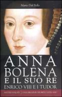 Anna Bolena e il suo re. Enrico VIII e i Tudor di Mario Dal Bello edito da Città Nuova
