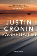 Il traghettatore di Justin Cronin edito da Fanucci