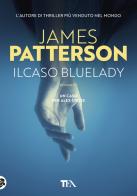 Il caso Bluelady di James Patterson edito da TEA
