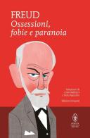 Ossessioni, fobie e paranoia. Ediz. integrale di Sigmund Freud edito da Newton Compton Editori