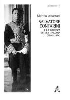 Salvatore Contarini e la politica estera italiana (1891-1926) di Matteo Anastasi edito da Aracne