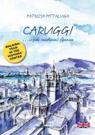 Caruggi... inside Medieval Genoa di Patrizia Pittaluga edito da De Ferrari