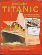 Titanic. La storia della nave più famosa al mondo. Ediz. illustrata. Con gadget edito da IdeeAli