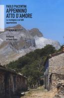 Appennino atto d'amore. La montagna a cui tutti apparteniamo di Paolo Piacentini edito da Terre di Mezzo