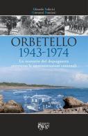 Orbetello 1943-1974. Lo scenario del dopoguerra attraverso le amministrazioni comunali edito da C&P Adver Effigi