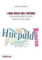 I due volti del potere. Una parentela atipica di ufficiali e signori nel regno italico di Edoardo Manarini edito da Ledizioni