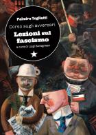 Corso sugli avversari. Lezioni sul fascismo di Palmiro Togliatti edito da Red Star Press