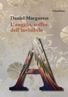L'angelo, soffio dell'invisibile di Daniel Marguerat edito da Claudiana