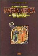 Materia medica dei nuovi rimedi. Lezioni avanzate di omeopatia di J. Tyler Kent edito da Red Edizioni