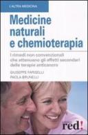 Medicine naturali e chemioterapia di Giuseppe Fariselli, Paola Brunelli edito da Red Edizioni
