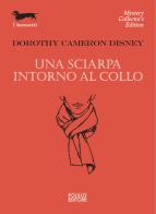 Una sciarpa intorno al collo di Dorothy C. Disney edito da Polillo