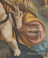 Tra cielo e terra. La Madonna della Cintola di Vincenzo Pagani di Adele Breda edito da Edizioni Musei Vaticani