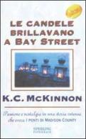 Le candele brillavano a Bay Street di McKinnon K. C. edito da Sperling & Kupfer